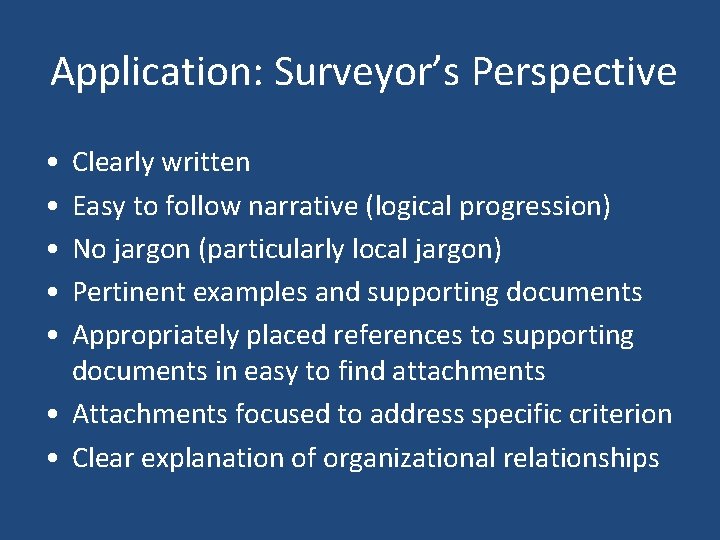 Application: Surveyor’s Perspective • • • Clearly written Easy to follow narrative (logical progression)
