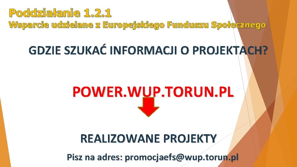 Poddziałanie 1. 2. 1 Wsparcie udzielane z Europejskiego Funduszu Społecznego GDZIE SZUKAĆ INFORMACJI O