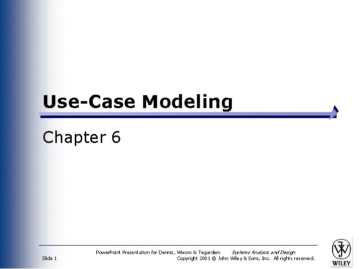 Use-Case Modeling Chapter 6 Slide 1 Power. Point Presentation for Dennis, Wixom & Tegardem