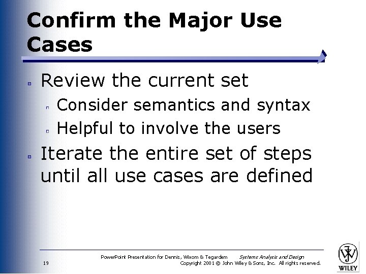 Confirm the Major Use Cases Review the current set Consider semantics and syntax Helpful