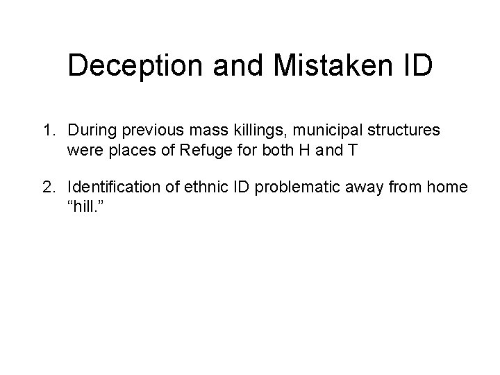 Deception and Mistaken ID 1. During previous mass killings, municipal structures were places of