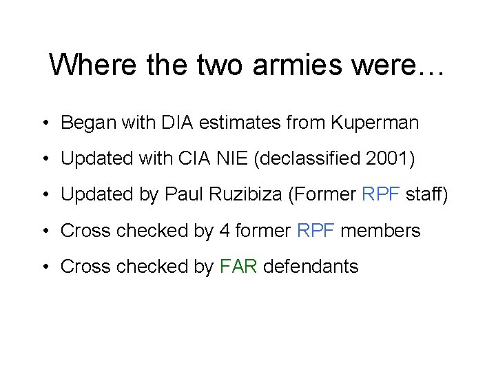 Where the two armies were… • Began with DIA estimates from Kuperman • Updated