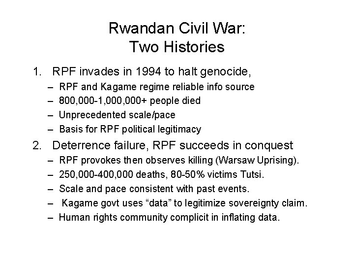 Rwandan Civil War: Two Histories 1. RPF invades in 1994 to halt genocide, –