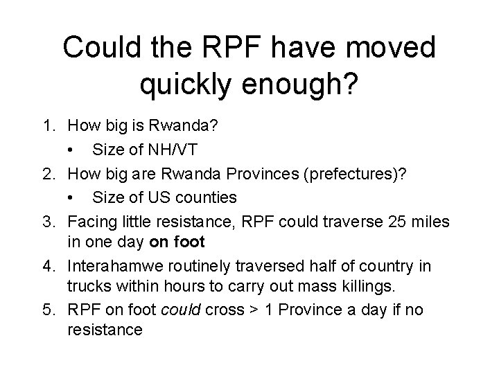 Could the RPF have moved quickly enough? 1. How big is Rwanda? • Size