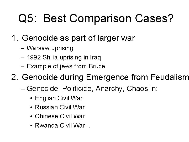 Q 5: Best Comparison Cases? 1. Genocide as part of larger war – Warsaw