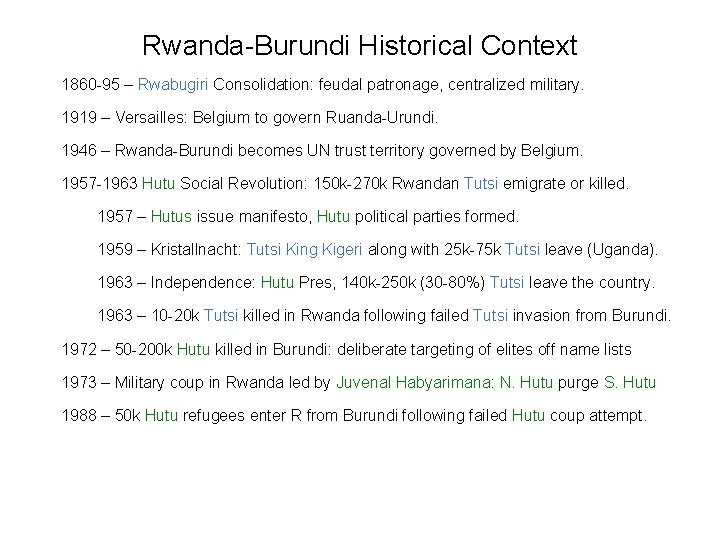 Rwanda-Burundi Historical Context 1860 -95 – Rwabugiri Consolidation: feudal patronage, centralized military. 1919 –