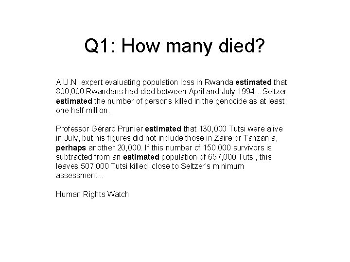 Q 1: How many died? A U. N. expert evaluating population loss in Rwanda