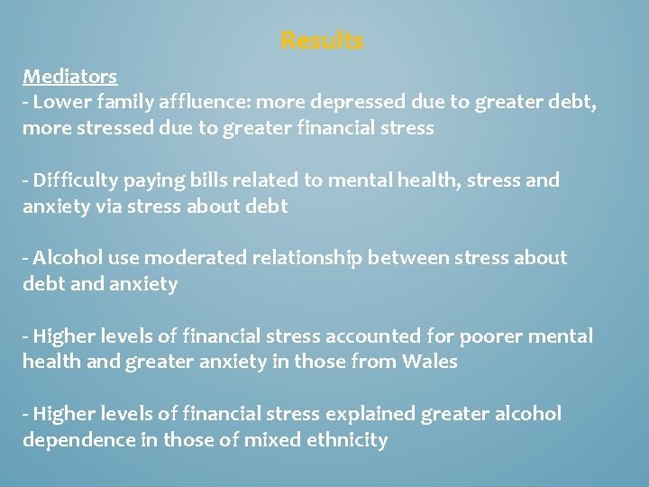 Results Mediators - Lower family affluence: more depressed due to greater debt, more stressed