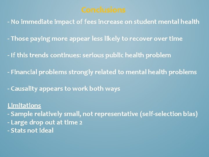 Conclusions - No immediate impact of fees increase on student mental health - Those