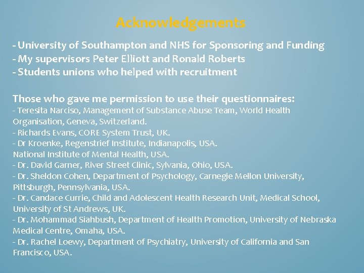 Acknowledgements - University of Southampton and NHS for Sponsoring and Funding - My supervisors