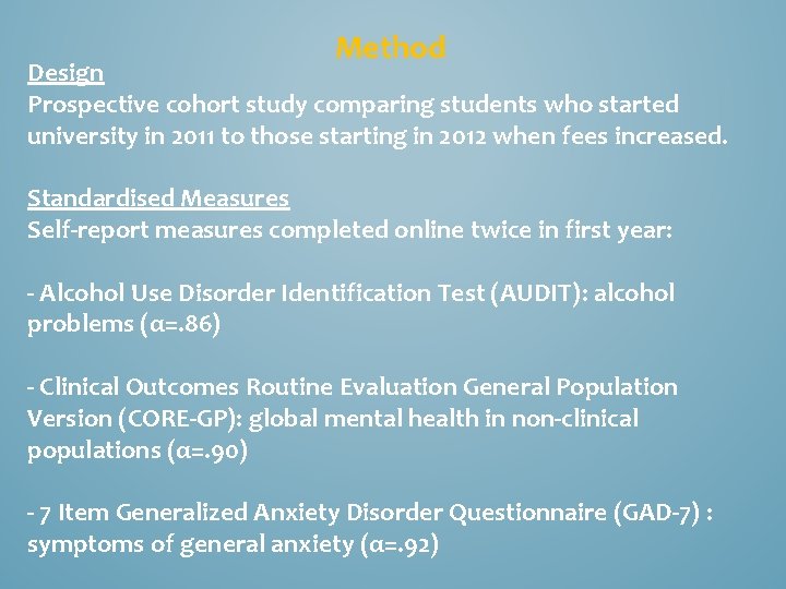 Method Design Prospective cohort study comparing students who started university in 2011 to those