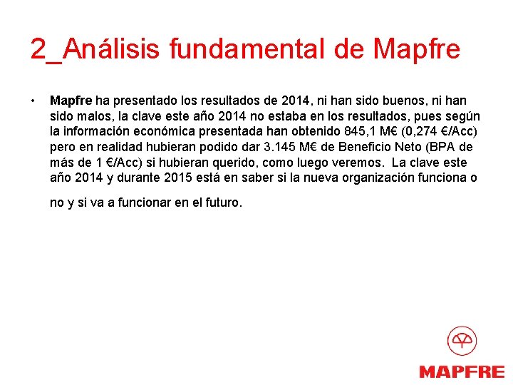 2_Análisis fundamental de Mapfre • Mapfre ha presentado los resultados de 2014, ni han