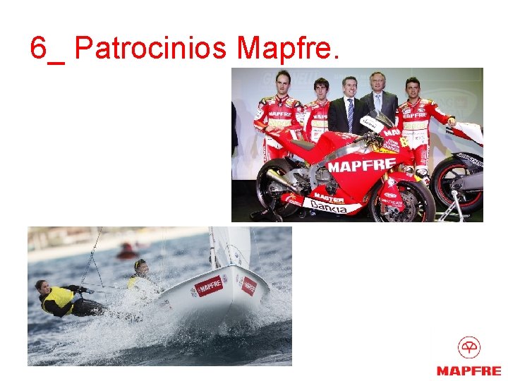 6_ Patrocinios Mapfre. 