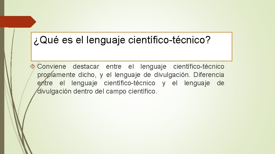 ¿Qué es el lenguaje científico-técnico? Conviene destacar entre el lenguaje científico-técnico propiamente dicho, y ¿Qué es el lenguaje científico-técnico? Conviene destacar entre el lenguaje científico-técnico propiamente dicho, y