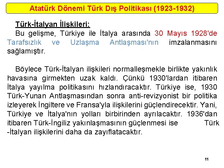 Atatürk Dönemi Türk Dış Politikası (1923 -1932) Türk-İtalyan İlişkileri: Bu gelişme, Türkiye ile İtalya