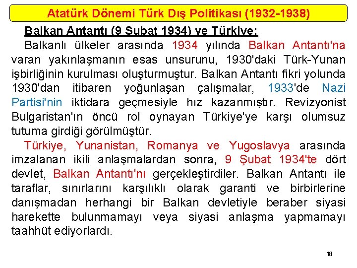 Atatürk Dönemi Türk Dış Politikası (1932 -1938) Balkan Antantı (9 Şubat 1934) ve Türkiye: