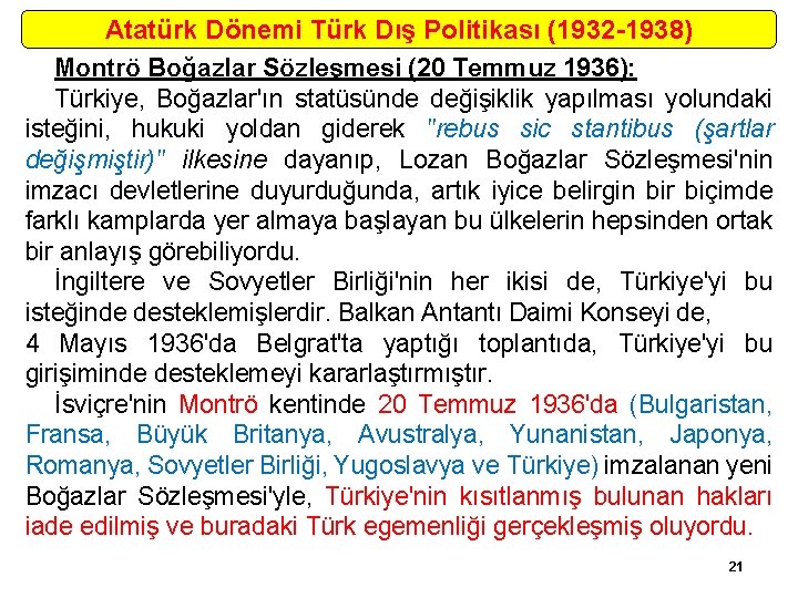 Atatürk Dönemi Türk Dış Politikası (1932 -1938) Montrö Boğazlar Sözleşmesi (20 Temmuz 1936): Türkiye,
