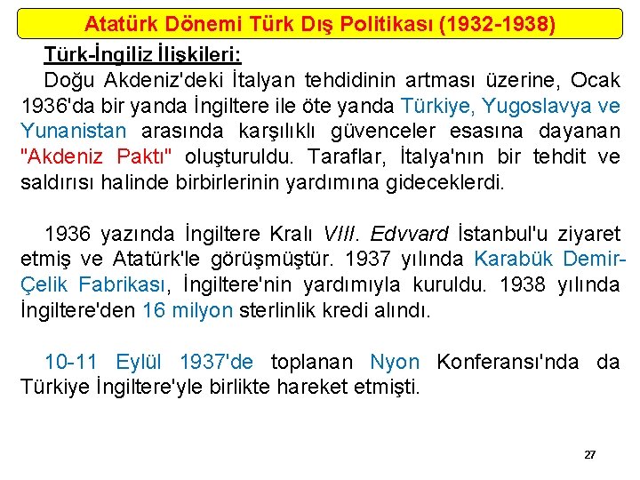 Atatürk Dönemi Türk Dış Politikası (1932 -1938) Türk-İngiliz İlişkileri: Doğu Akdeniz'deki İtalyan tehdidinin artması
