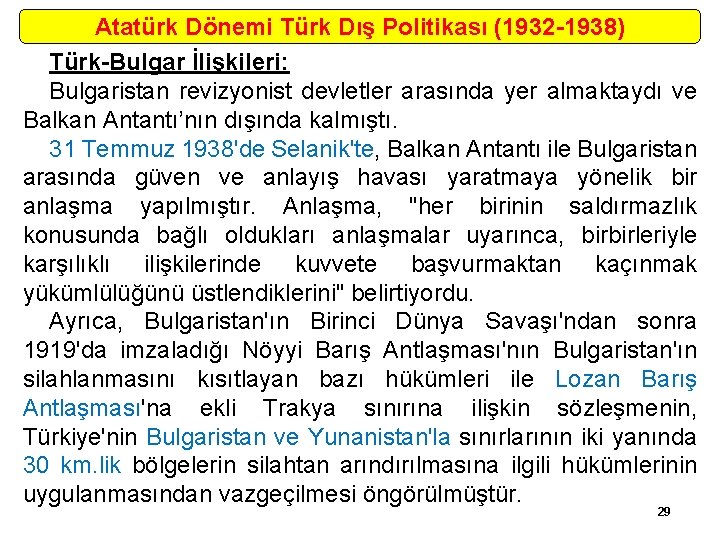 Atatürk Dönemi Türk Dış Politikası (1932 -1938) Türk-Bulgar İlişkileri: Bulgaristan revizyonist devletler arasında yer