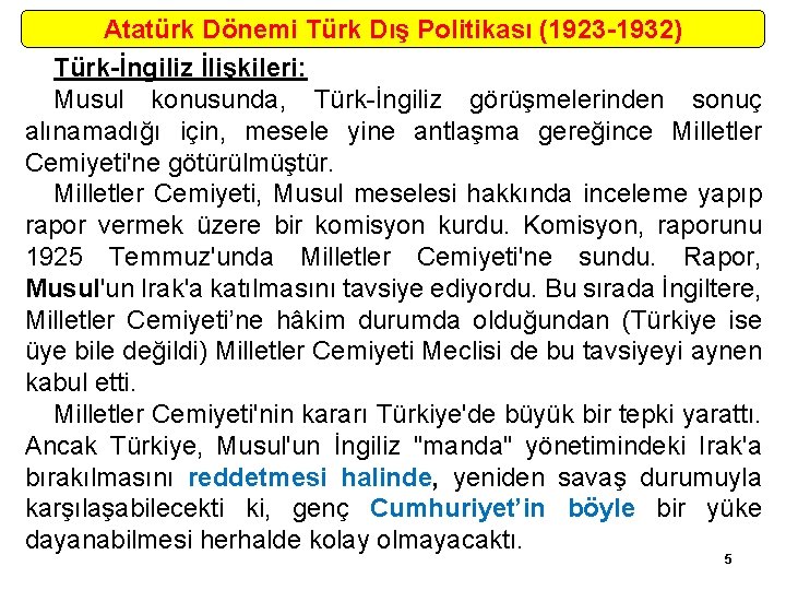 Atatürk Dönemi Türk Dış Politikası (1923 -1932) Türk-İngiliz İlişkileri: Musul konusunda, Türk İngiliz görüşmelerinden