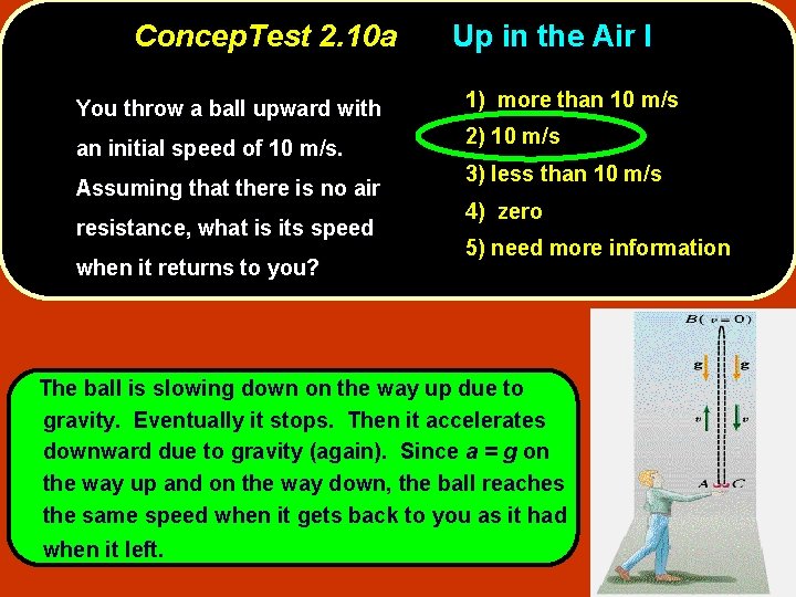 Concep. Test 2. 10 a You throw a ball upward with an initial speed