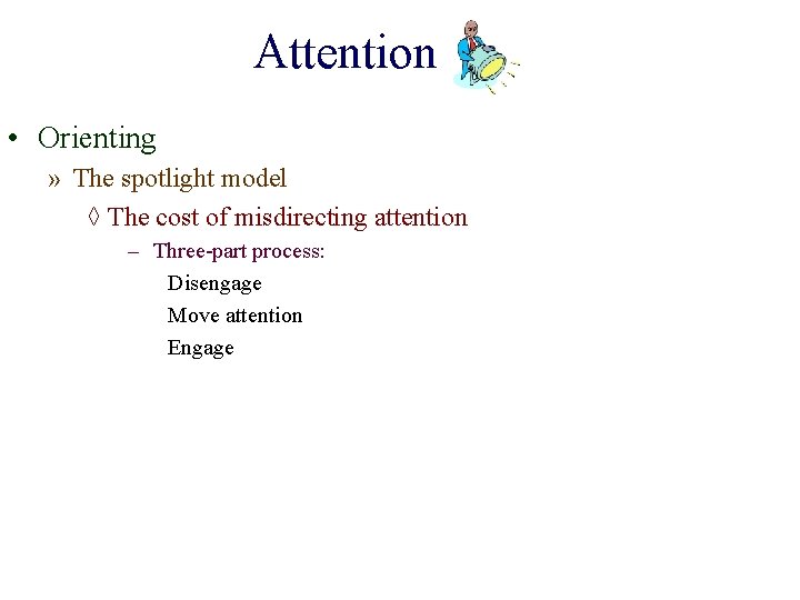 Attention • Orienting » The spotlight model ◊ The cost of misdirecting attention –