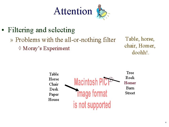 Attention • Filtering and selecting » Problems with the all-or-nothing filter ◊ Moray’s Experiment