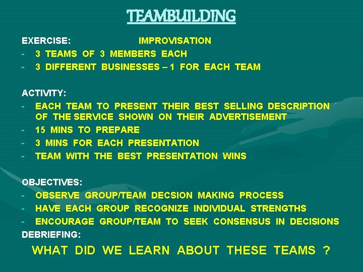 TEAMBUILDING EXERCISE: IMPROVISATION - 3 TEAMS OF 3 MEMBERS EACH - 3 DIFFERENT BUSINESSES