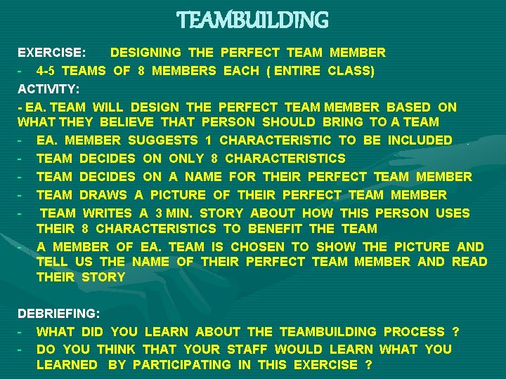 TEAMBUILDING EXERCISE: DESIGNING THE PERFECT TEAM MEMBER - 4 -5 TEAMS OF 8 MEMBERS