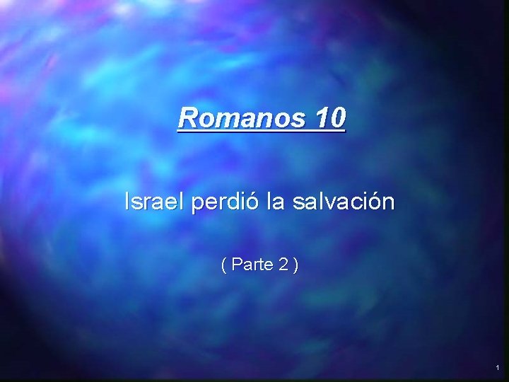 Romanos 10 Israel perdió la salvación ( Parte 2 ) 1 