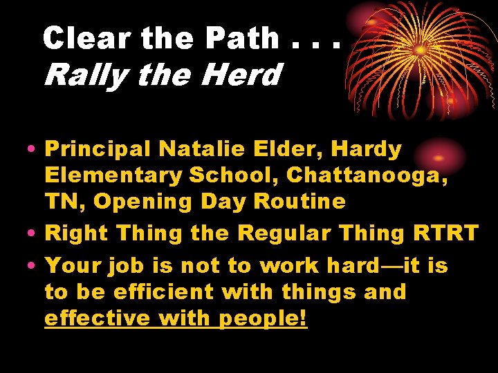 Clear the Path. . . Rally the Herd • Principal Natalie Elder, Hardy Elementary