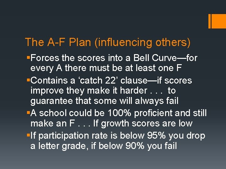 The A-F Plan (influencing others) §Forces the scores into a Bell Curve—for every A