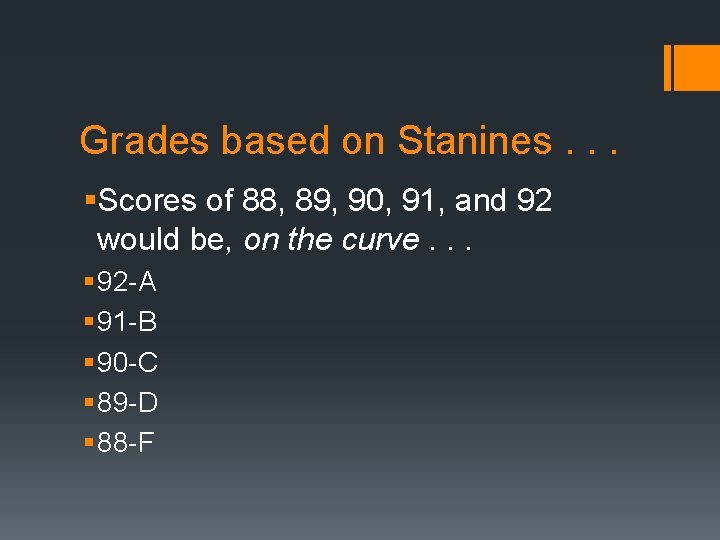 Grades based on Stanines. . . §Scores of 88, 89, 90, 91, and 92