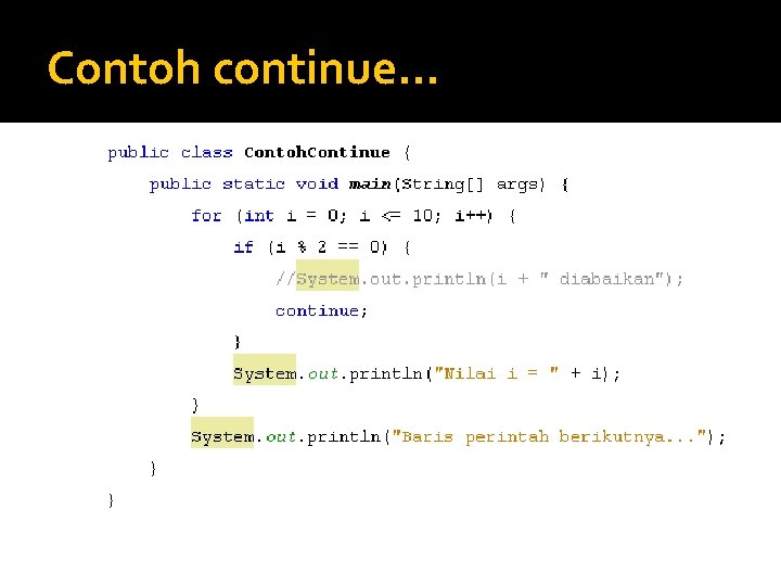 Contoh continue… Contoh continue…