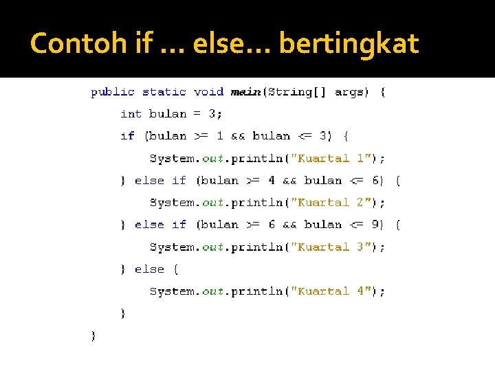 Contoh if … else… bertingkat Contoh if … else… bertingkat