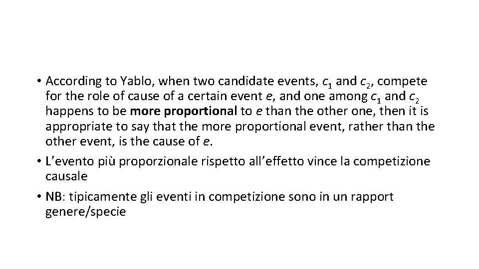  • According to Yablo, when two candidate events, c 1 and c 2,