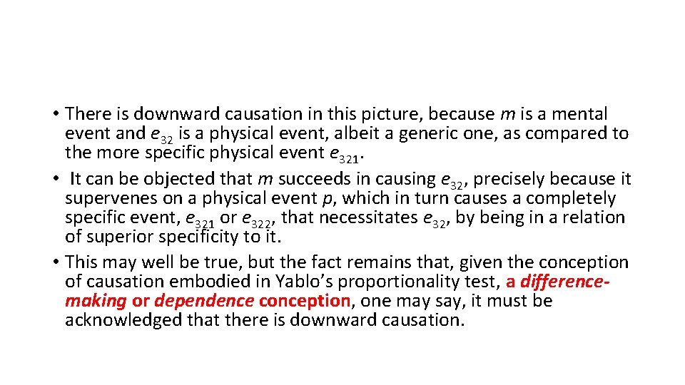  • There is downward causation in this picture, because m is a mental