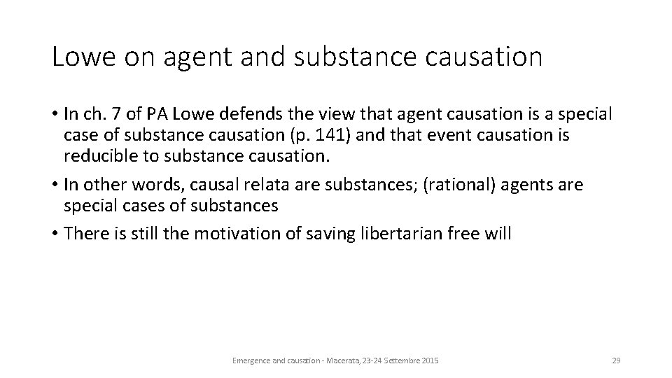 Lowe on agent and substance causation • In ch. 7 of PA Lowe defends