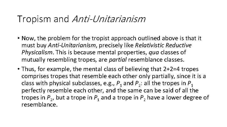 Tropism and Anti-Unitarianism • Now, the problem for the tropist approach outlined above is