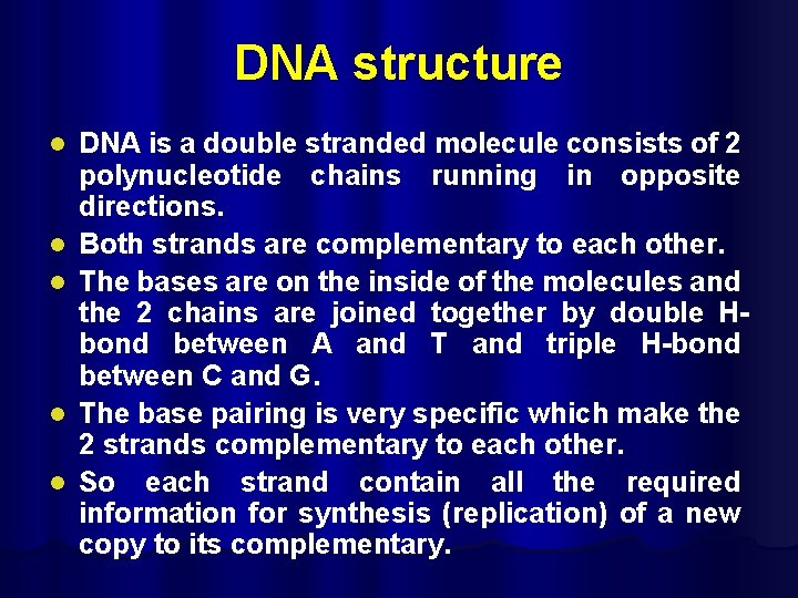 DNA structure l l l DNA is a double stranded molecule consists of 2