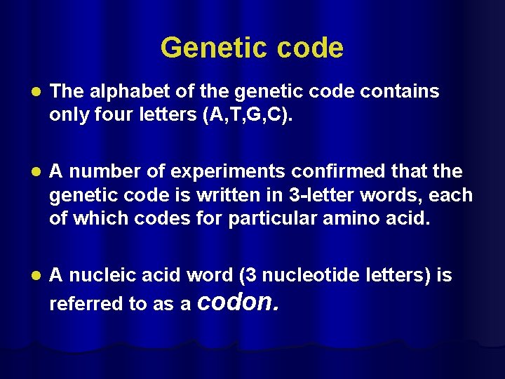 Genetic code l The alphabet of the genetic code contains only four letters (A,