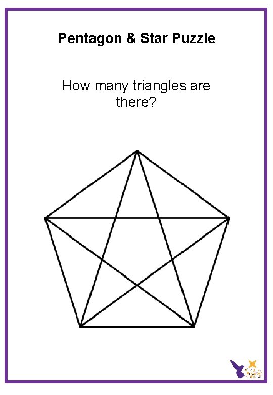 Pentagon & Star Puzzle How many triangles are there? 