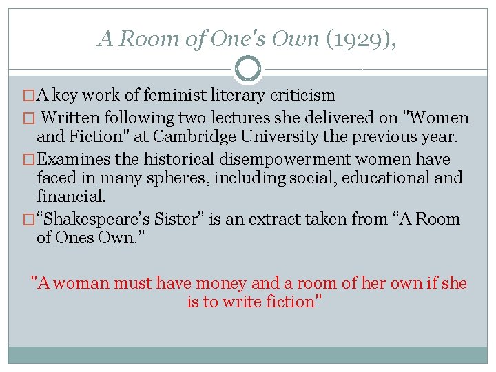 A Room of One's Own (1929), �A key work of feminist literary criticism �