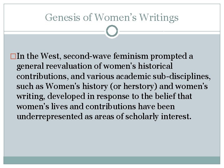 Genesis of Women’s Writings �In the West, second-wave feminism prompted a general reevaluation of