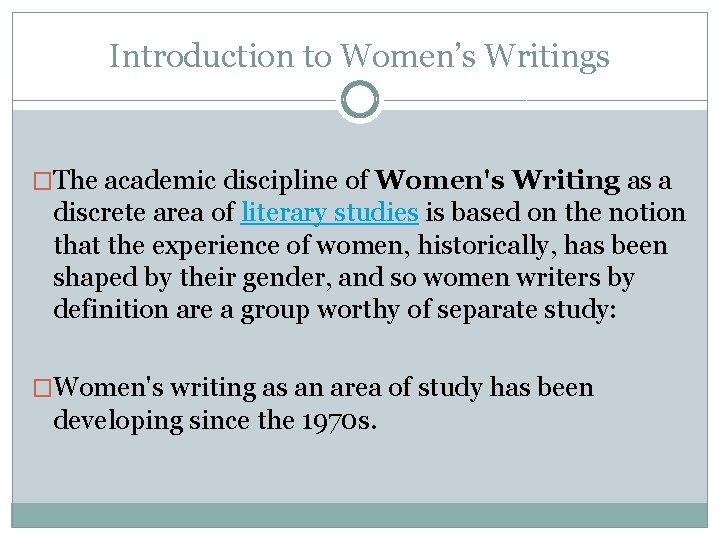 Introduction to Women’s Writings �The academic discipline of Women's Writing as a discrete area