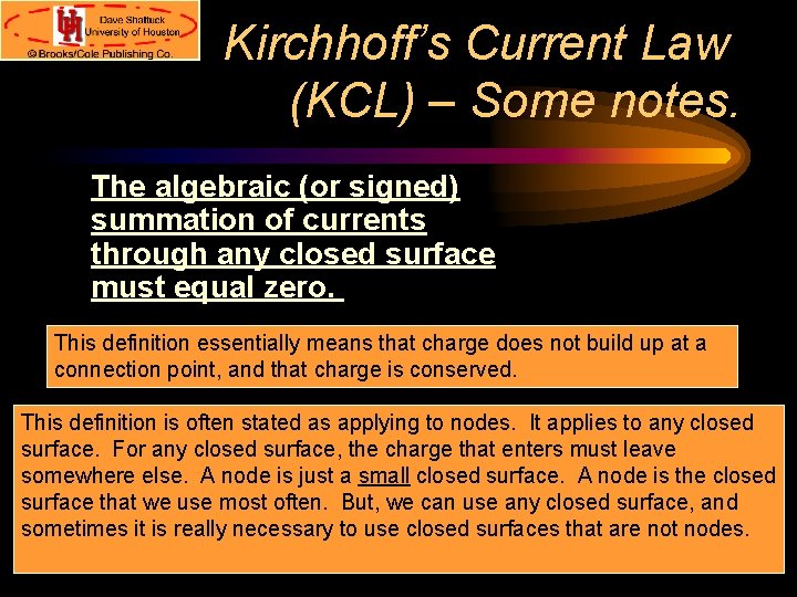 Kirchhoff’s Current Law (KCL) – Some notes. The algebraic (or signed) summation of currents