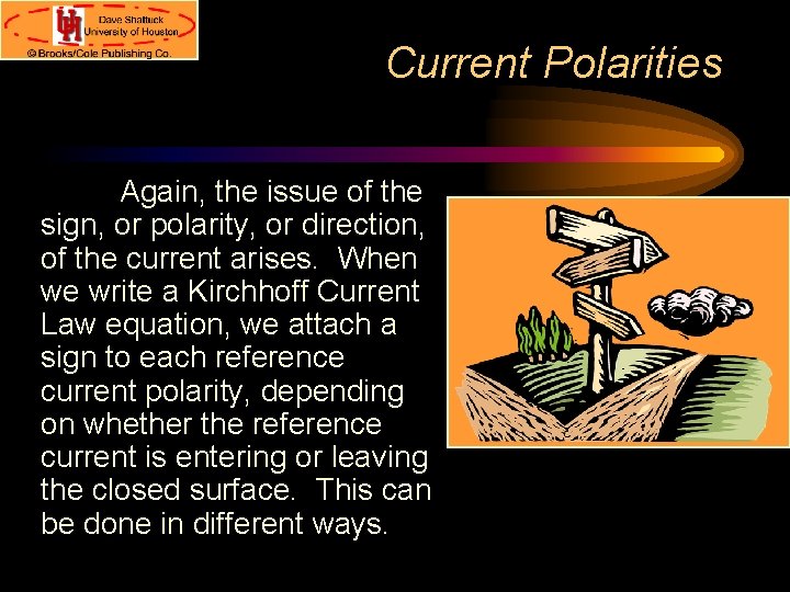 Current Polarities Again, the issue of the sign, or polarity, or direction, of the