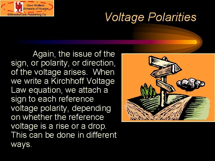 Voltage Polarities Again, the issue of the sign, or polarity, or direction, of the
