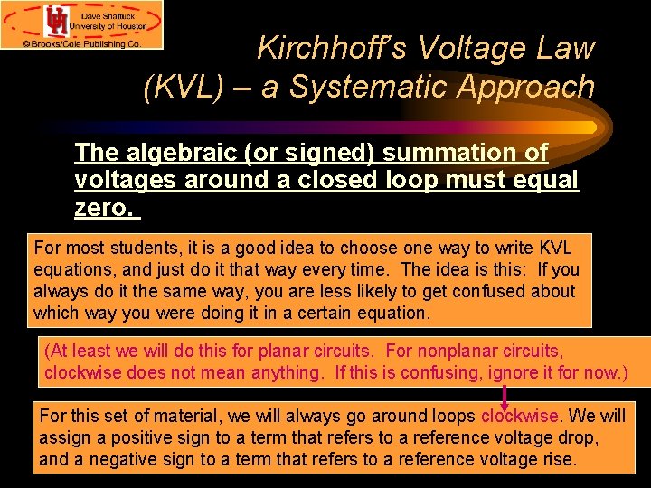 Kirchhoff’s Voltage Law (KVL) – a Systematic Approach The algebraic (or signed) summation of