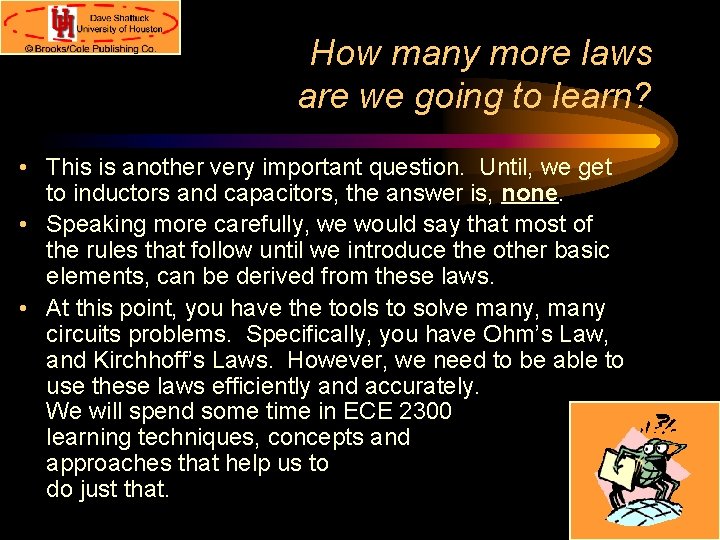 How many more laws are we going to learn? • This is another very